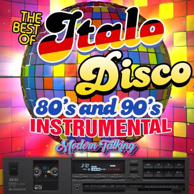 Modern Talking - The best of Italo Disco 80s and 90s - INSTRUMENTAL's cover