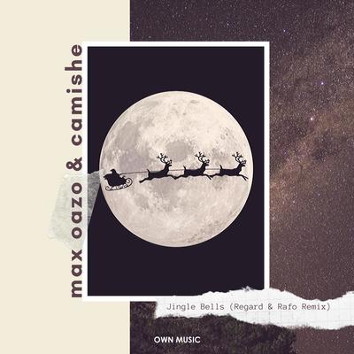 Jingle Bells (Regard & Rafo Remix) By Camishe, Max Oazo's cover