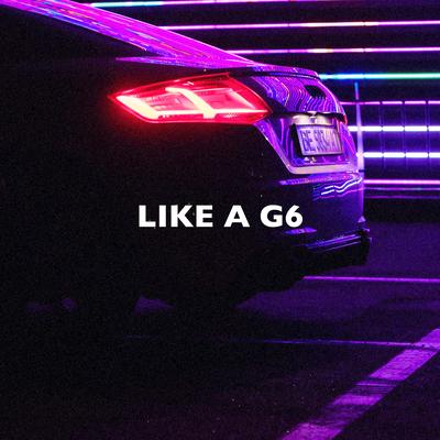 Like a G6 (Slowed + Reverb) By slowed down music, Covergirl's cover