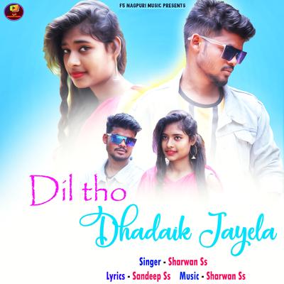 Dil Tho Dhadaik Jayela By Sharwan Ss's cover