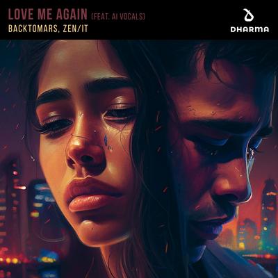 Love Me Again (feat. AI Vocals) By Zen/it, backtomars, AI Vocals's cover