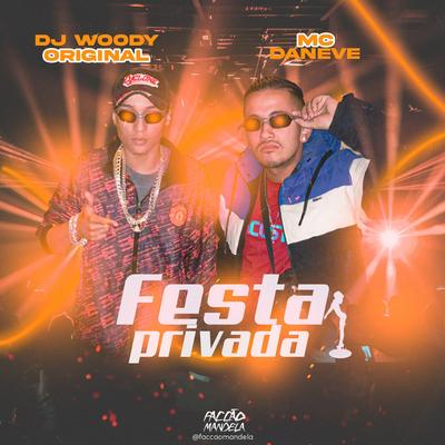 Festa Privada By DJ WOODY ORIGINAL, Mc Daneve's cover