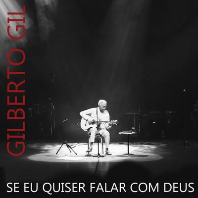 Se Eu Quiser Falar Com Deus By Gilberto Gil's cover