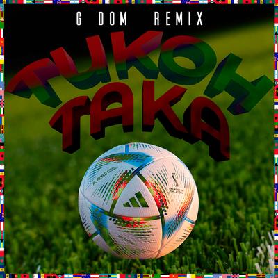 Tukoh Taka (Radio Mix) By G DOM's cover