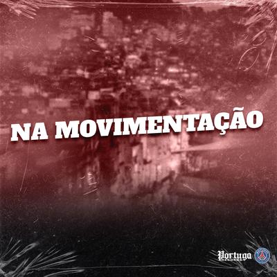 NA MOVIMENTAÇÃO By DJ KR O MALVADÃO, Mc Livinho, MC Menor MT, Mc Kaio's cover