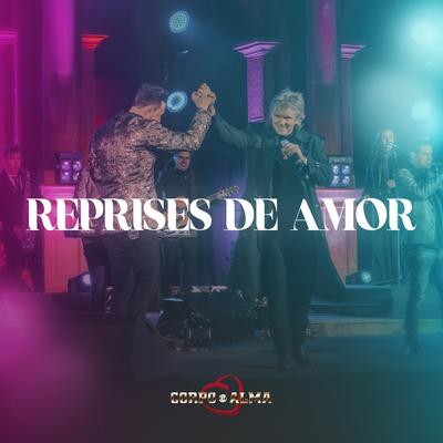 Reprises de Amor (Corpo e Alma 50 Anos) By Corpo e Alma, Neco Martens's cover