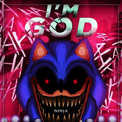 I'm God (Sonic.exe) By Ninja Raps's cover