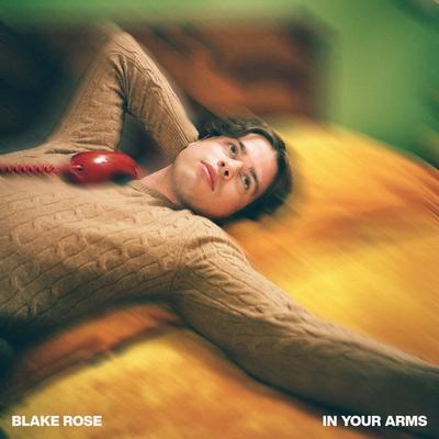 In Your Arms By Blake Rose's cover