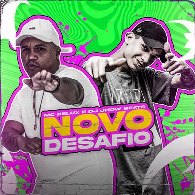 Novo Desafio By Mc Delux, DJ JHOW BEATS's cover