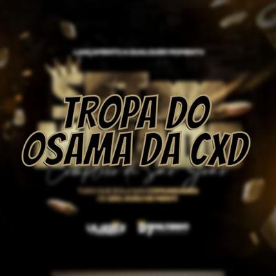 TROPA DO OSAMA DA CXD By Dj Miltinho, DJ ULISSES COUTINHO's cover