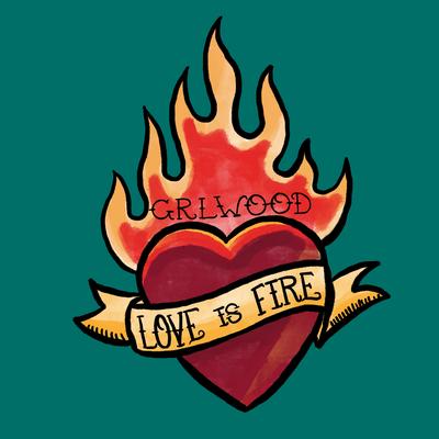 Love Is Fire's cover