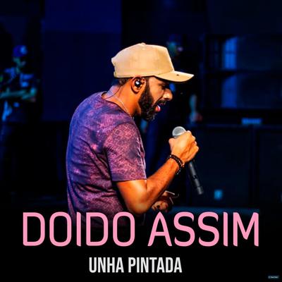 Doido Assim By Unha Pintada's cover