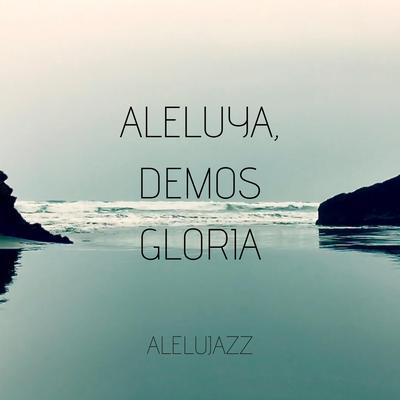 Aleluya, demos gloria's cover