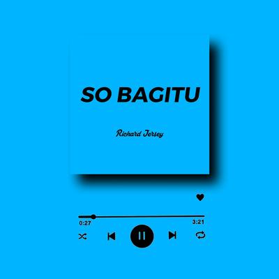 So Bagitu By Richard Jersey's cover