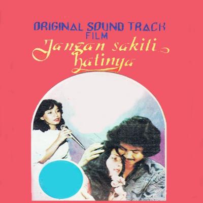 Jangan Sakiti Hatinya (Original Film Soundrtack)'s cover