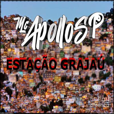 Estação Grajaú By MC Apollo sp, MC Zudo Boladão, DJ ALEX NTC's cover