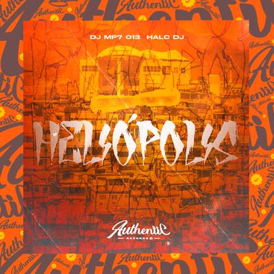 Heliópolis By DJ MP7 013, HALC DJ's cover