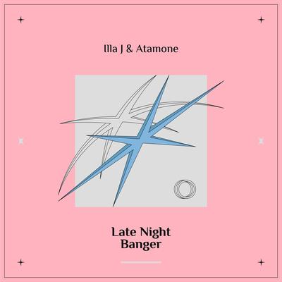 Late Night Banger By Illa J, Atamone's cover