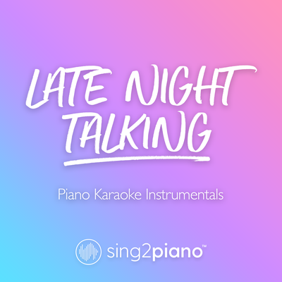 Late Night Talking (Originally Performed by Harry Styles) (Piano Karaoke Version) By Sing2Piano's cover