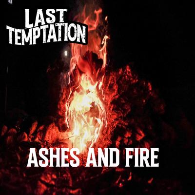 Ashes and Fire By Last Temptation's cover