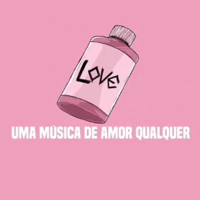 Uma Música de Amor Qualquer By Chris MC, Velho Beats's cover