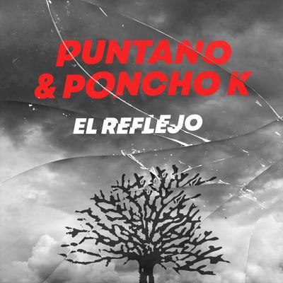 El Reflejo By Puntano, Poncho K's cover