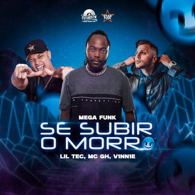 Se Subir o Morro Mega Funk By Lil Tec, Mc GH, V1NN1E's cover