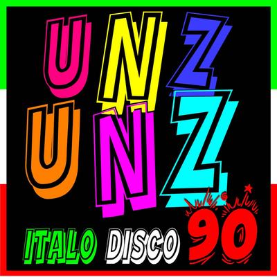 Unz Unz - Italo Disco 90's cover