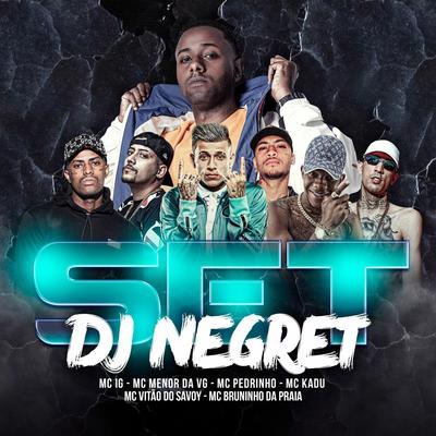 Set Dj Negret By DJ Negret, Mc Pedrinho, Mc IG, Mc Kadu, Mc Menor da VG, Mc Vitão Do Savoy, Mc Bruninho da Praia's cover