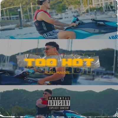 TOO HOT By Yung Maynie's cover