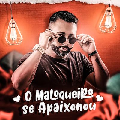 O Maloqueiro Se Apaixonou By Jairinho's cover