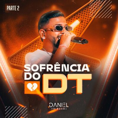 Sofrência do Dt Pt. 2 By Daniel Trindade's cover