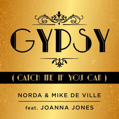 Gypsy (Catch Me If You Can) (Radio Edit) By Norda, Mike de Ville, Joanna Jones's cover