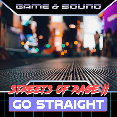 Go Straight (from "Streets of Rage II") By Game & Sound's cover