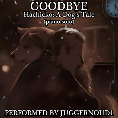 Goodbye (From "Hachiko: A Dog's Story") [Piano Solo] By Juggernoud1's cover