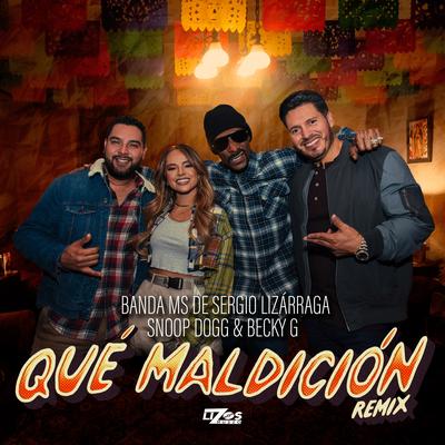 Qué Maldición (Remix) By Banda MS de Sergio Lizárraga, Snoop Dogg, Becky G's cover