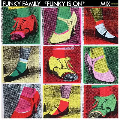 Funky is on (Original Mix 1984) By Funky Family's cover