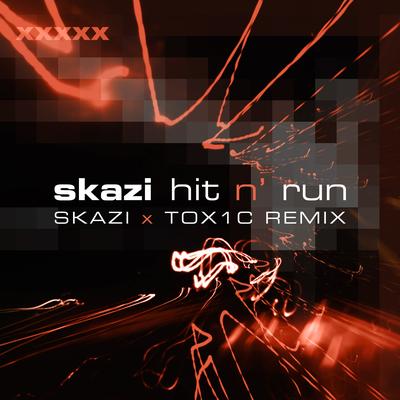Hit N' Run (Skazi & TOX1C remix) By Skazi, TOX1C's cover
