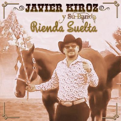 Javier kiroz y su banda rienda suelta's cover