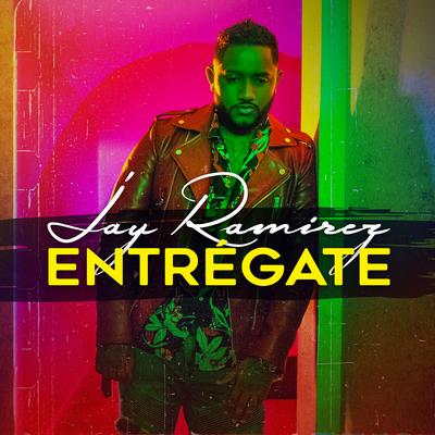 Entrégate By Jay Ramirez's cover