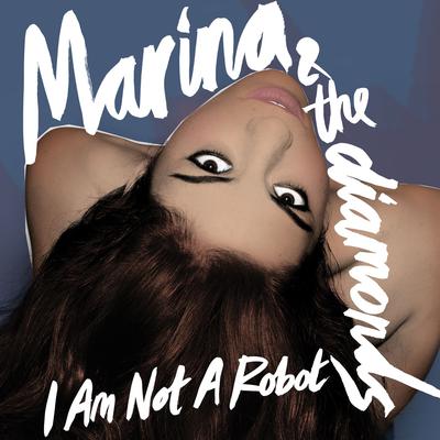 I Am Not a Robot By MARINA's cover