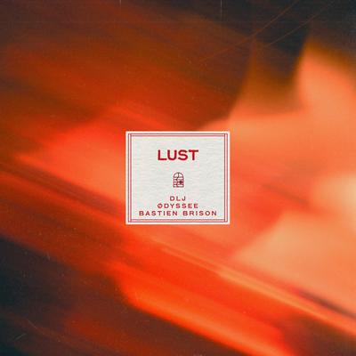 Lust By DLJ, ØDYSSEE, Bastien Brison's cover