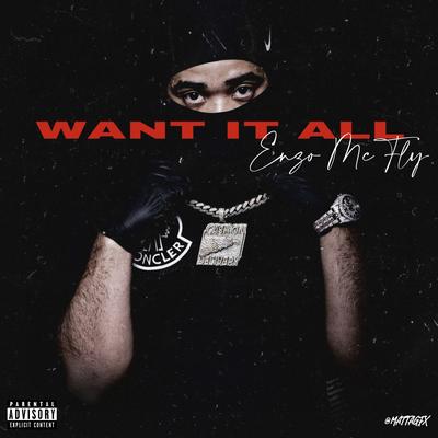 Want It All By Enzo Mcfly's cover