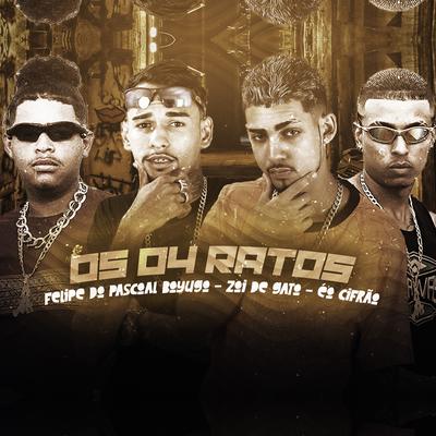 Os 4 Ratos By Zoi De Gato, Felipe Do Pascoal, Eo Cifrão, mc boyugo's cover