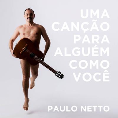 Uma Canção Para Alguém Como Você By Analaga, Paulo Netto's cover