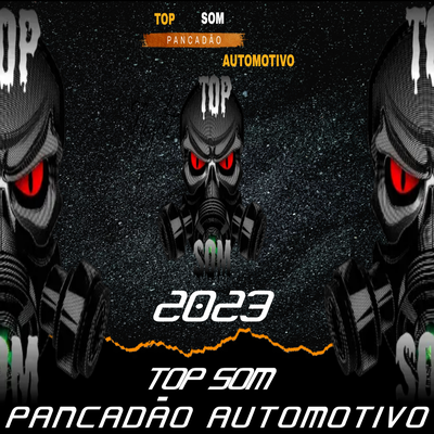 PANCADÃO SOM AUTOMOTIVO TOP SOM By Top Som, Dee Jay Robson's cover