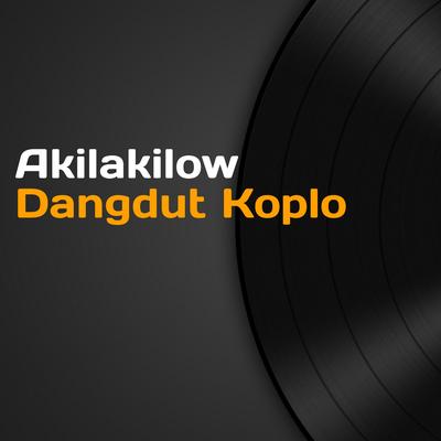 Akilakilow Dangdut Koplo's cover