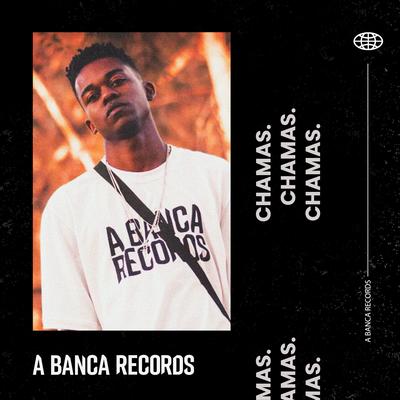 Chamas By A Banca Records, DaPaz, Elice, Pablo Martins, Knust, Black, Mazin's cover