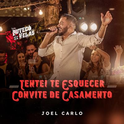 Tentei Te Esquecer / Convite de Casamento (Buteco a Luz de Velas) (Ao Vivo) By Joel Carlo's cover