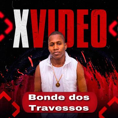 X Video By Bonde dos Travessos, Dj João Cdd's cover
